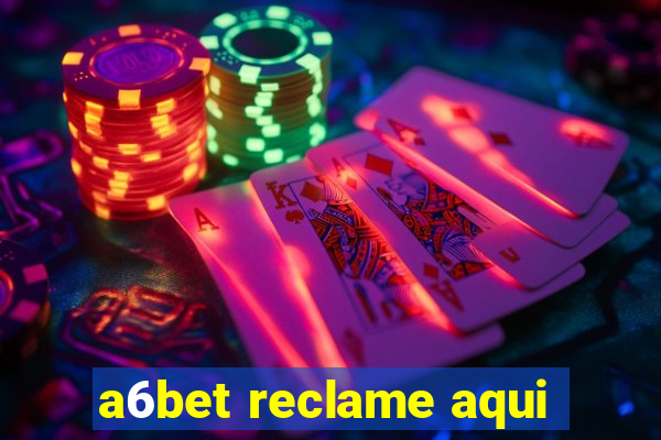 a6bet reclame aqui